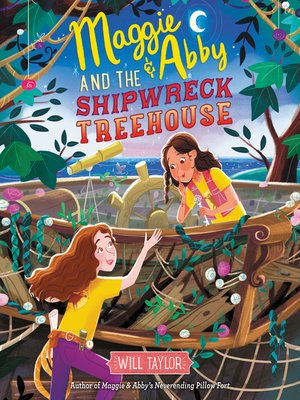 cover image of Maggie & Abby and the Shipwreck Treehouse
